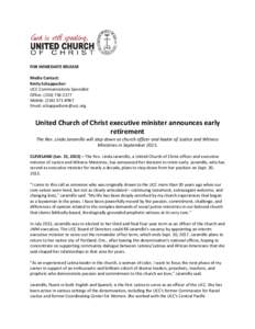 FOR IMMEDIATE RELEASE Media Contact: Emily Schappacher UCC Communications Specialist Office: (Mobile: (