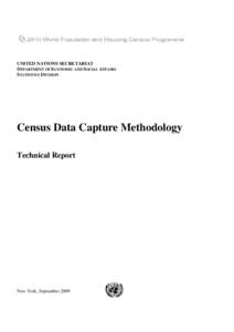 UNITED NATIONS SECRETARIAT DEPARTMENT OF ECONOMIC AND SOCIAL AFFAIRS STATISTICS DIVISION Census Data Capture Methodology Technical Report