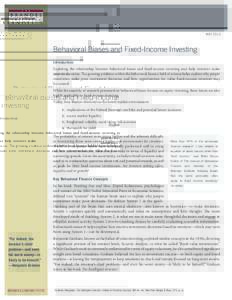 MAYBehavioral Biases and Fixed-Income Investing Introduction Exploring the relationship between behavioral biases and fixed-income investing may help investors make smarter decisions. The growing evidence within t