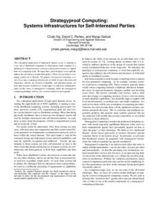 Strategyproof Computing: Systems Infrastructures for Self-Interested Parties Chaki Ng, David C. Parkes, and Margo Seltzer Division of Engineering and Applied Sciences Harvard University Cambridge, MA 02138