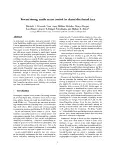 Toward strong, usable access control for shared distributed data Michelle L. Mazurek, Yuan Liang, William Melicher, Manya Sleeper, Lujo Bauer, Gregory R. Ganger, Nitin Gupta, and Michael K. Reiter* Carnegie Mellon Univer