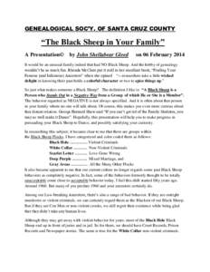 GENEALOGICAL SOC’Y. OF SANTA CRUZ COUNTY  “The Black Sheep in Your Family” A Presentation©  by John Shellabear Gleed