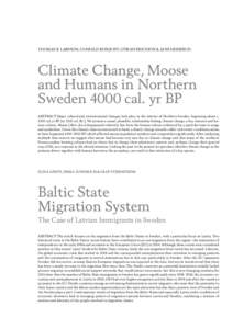 THOMAS B. LARSSON, GUNHILD ROSQVIST, GÖRAN ERICSSON & JANS HEINERUD  Climate Change, Moose and Humans in Northern Sweden 4000 cal. yr BP ABSTRACT Major cultural and environmental changes took place in the interior of No