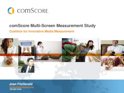 comScore Multi-Screen Measurement Study Coalition for Innovative Media Measurement Joan FitzGerald