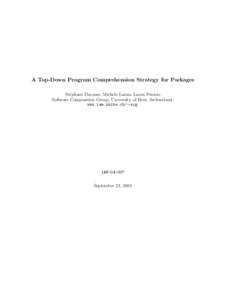 A Top-Down Program Comprehension Strategy for Packages St´ephane Ducasse, Michele Lanza, Laura Ponisio Software Composition Group, University of Bern, Switzerland. www.iam.unibe.ch/∼scg.  IAM[removed]