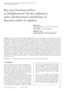 BEHAVIORAL AND BRAIN SCIENCES, 169 –231 doi:S0140525X10003134 Bayesian Fundamentalism or Enlightenment? On the explanatory status and theoretical contributions of
