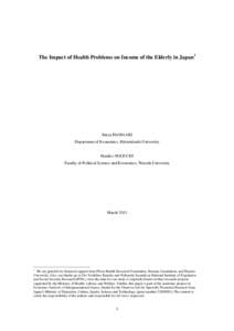 The Impact of Health Problems on Income of the Elderly in Japan1  Junya HAMAAKI Department of Economics, Hitotsubashi University  Haruko NOGUCHI