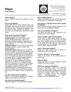 Plague Fact Sheet What is Plague? It is an infection caused by the bacteria Yersinia pestis.