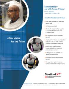 Sentinel Clear™ now with the new XT blower NIOSH Approved TC-21C-0901, TC-23C[removed]Benefits of the Panoramic Hood