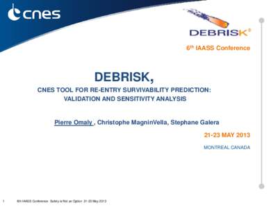 6th IAASS Conference  DEBRISK, CNES TOOL FOR RE-ENTRY SURVIVABILITY PREDICTION: VALIDATION AND SENSITIVITY ANALYSIS