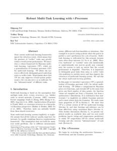 Robust Multi-Task Learning with t-Processes  Shipeng Yu†  CAD and Knowledge Solutions, Siemens Medical Solutions, Malvern, PA 19355, USA Volker Tresp