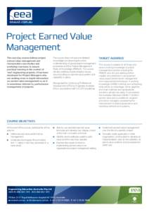 Project Earned Value Management This one-day course defines project earned value management and incorporates case studies and workshop exercises to ensure