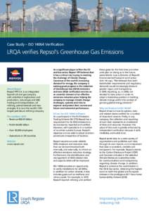 Case Study – ISOVerification  LRQA verifies Repsol’s Greenhouse Gas Emissions About Repsol Repsol YPF S.A. is an integrated