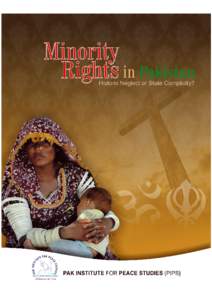 Minority Rights in Pakistan: Historic Neglect or State Complicity? Pak Institute for Peace Studies (PIPS) www.san-pips.com