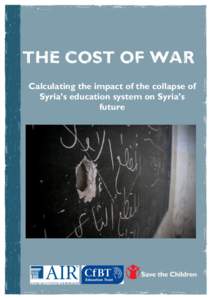 The cost of war Calculating the impact of the collapse of Syria’s education system on Syria’s future  View from the window of