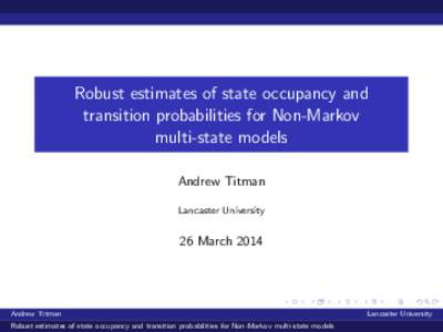 Robust estimates of state occupancy and transition probabilities for Non-Markov multi-state models Andrew Titman Lancaster University