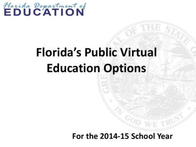 Florida’s Public Virtual Education Options For the[removed]School Year  Florida’s Public Virtual Education Options