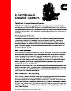 EPA 2010 Exhaust Emissions Regulations. Public/Private Partnership Accelerates Progress. In 2001, the Environmental Protection Agency (EPA) set forth the most stringent exhaust emissions standards for heavy-duty on-highw