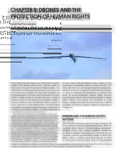 CHAPTER 8: DRONES AND THE PROTECTION OF HUMAN RIGHTS KONSTANTIN KAKAES This chapter asks how drones are being used to protect people’s “life, liberty and security”—the first rights set