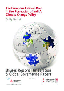 The European Union’s Role in the Formation of India’s Climate Change Policy Emily Murrell  Bruges Regional Integration