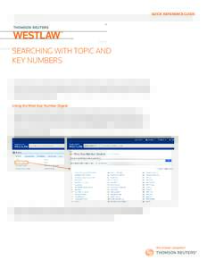 QUICK REFERENCE GUIDE  SEARCHING WITH TOPIC AND KEY NUMBERS Each legal issue in a published opinion is identified, summarized in a headnote, and assigned a topic and key number in the West Key Number System®. If you are