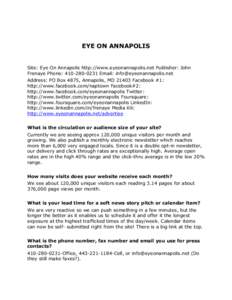 EYE ON ANNAPOLIS  Site: Eye On Annapolis http://www.eyeonannapolis.net Publisher: John Frenaye Phone: Email:  Address: PO Box 4875, Annapolis, MDFacebook #1: http://www.facebook