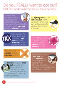 Do you REALLY want to opt out?  OPT OUT and you MISS OUT on these benefits...  s a member, A you have a really