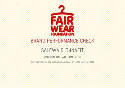 BRAND PERFORMANCE CHECK SALEWA & DYNAFIT PUBLICATION DATE: JUNE 2016 this report covers the evaluation periodto  ABOUT THE BRAND PERFORMANCE CHECK