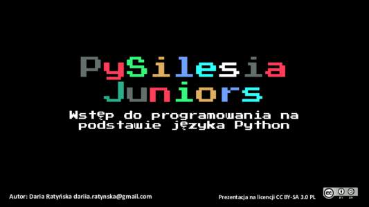 PySilesia Juniors Wstęp do programowania na podstawie języka Python
