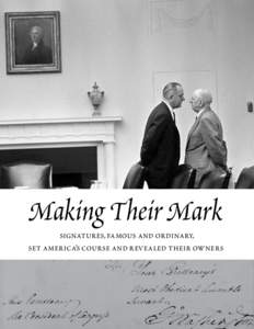 Making Their Mark  signatures, famous and ordinary, set america’s course and revealed their owners