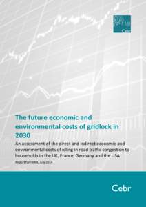 The future economic and environmental costs of gridlock in 2030 An assessment of the direct and indirect economic and environmental costs of idling in road traffic congestion to households in the UK, France, Germany and 