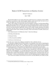 Status of ACM Transactions on Database Systems Richard T. Snodgrass June 7, 2004 This document outlines my view of the current state of ACM Transactions on Database Systems (TODS), summarizes my experience to date with t