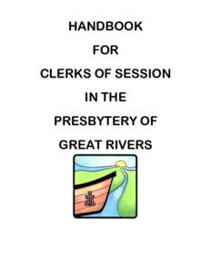 HANDBOOK FOR CLERKS OF SESSION IN THE PRESBYTERY OF GREAT RIVERS
