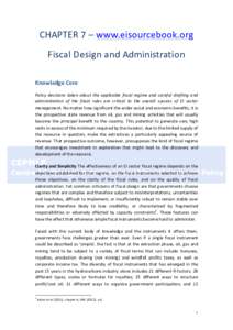 CHAPTER	
  7	
  –	
  www.eisourcebook.org	
  	
   Fiscal	
  Design	
  and	
  Administration	
   	
   Knowledge	
  Core	
  	
   Policy	
   decisions	
   taken	
   about	
   the	
   applicable	
   fisc