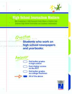 High School Journalism Matters NAA Foundation’s 2008 Research Study Shows a Positive Link Between High School Journalism and Academic Achievement )
