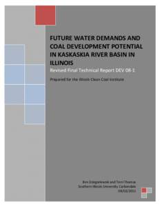 FUTURE WATER DEMANDS AND COAL DEVELOPMENT POTENTIAL IN KASKASKIA RIVER BASIN IN ILLINOIS Revised Final Technical Report DEV 08-1 Prepared for the Illinois Clean Coal Institute