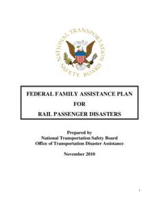 FEDERAL FAMILY ASSISTANCE PLAN FOR RAIL PASSENGER DISASTERS Prepared by National Transportation Safety Board Office of Transportation Disaster Assistance