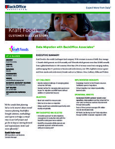 Kraft Foods CUSTOMER SUCCESS STORY Data Migration with BackOffice Associates® EXECUTIVE SUMMARY