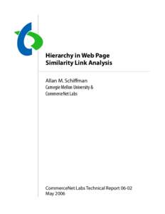 Hierarchy in Web Page Similarity Link Analysis Allan M. Schiﬀman Carnegie Mellon University & CommerceNet Labs