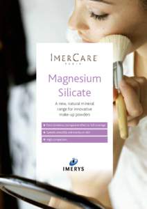 TM  Magnesium Silicate A new, natural mineral range for innovative