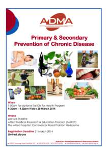 Primary & Secondary Prevention of Chronic Disease When 9.00am For optional Tai Chi for Health Program 9.30am - 4.30pm Friday 28 March 2014
