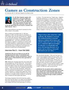 Games as Construction Zones An interview with Dr. Idit Harel Caperton by Melanie zibit Dr. Idit Harel Caperton spoke with simSchool in the fall of 2005 and again in springThis article