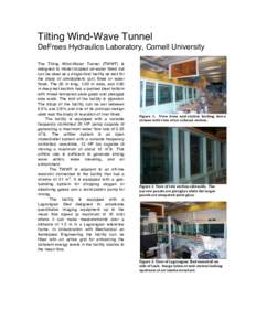Tilting Wind-Wave Tunnel DeFrees Hydraulics Laboratory, Cornell University The Tilting Wind-Water Tunnel (TWWT) is designed to model coupled air-water flows but can be used as a single-fluid facility as well for the stud
