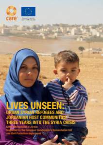 Lives Unseen:  Urban Syrian Refugees and Jordanian Host Communities Three Years into the Syria Crisis CARE International in Jordan