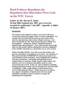 Hard Evidence Repudiates the Hypothesis that Mini-Nukes Were Used on the WTC Towers Letter, by Dr. Steven E. Jones 28 SeptUpdated Jan. 2007, peer-reviewed, accepted for publication 7 JanAppendix A added