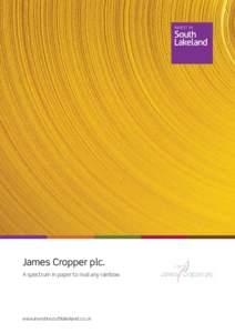 James Cropper plc. A spectrum in paper to rival any rainbow. www.investinsouthlakeland.co.uk  James Cropper plc.