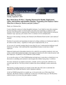 Press Office: [removed]Tuesday, September 9, 2014 Rep. Mark Pocan (D-Wisc.), Opening Statement for Health, Employment, Labor, and Pensions Subcommittee Hearing, “Expanding Joint Employer Status: What Does it Mean f