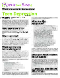 What you need to know about  Teen Depression What is it?  of the factors listed above may act as triggers to release