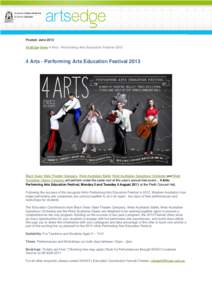 Posted: June 2013 ArtsEdge›News›4 Arts - Performing Arts Education Festival[removed]Arts - Performing Arts Education Festival[removed]Black Swan State Theatre Company, West Australian Ballet, West Australian Symphony Or