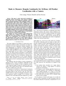 Made to Measure: Bespoke Landmarks for 24-Hour, All-Weather Localisation with a Camera Chris Linegar, Winston Churchill and Paul Newman Abstract— This paper is about camera-only localisation in challenging outdoor envi